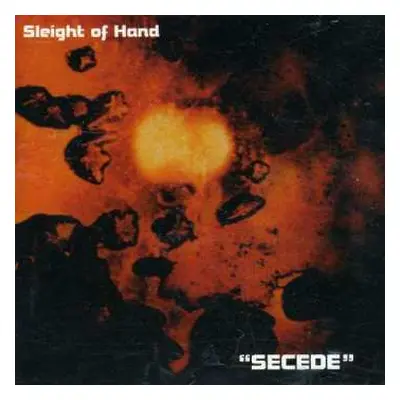 CD Sleight Of Hand: Secede