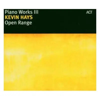 CD Kevin Hays: Piano Works III: Open Range