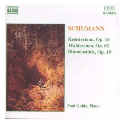 CD Robert Schumann: Kreisleriana • Waldszenen • Blumenstück