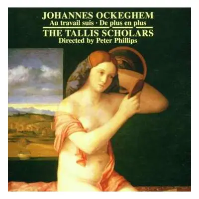 CD Johannes Ockeghem: Au Travail Suis - De Plus En Plus