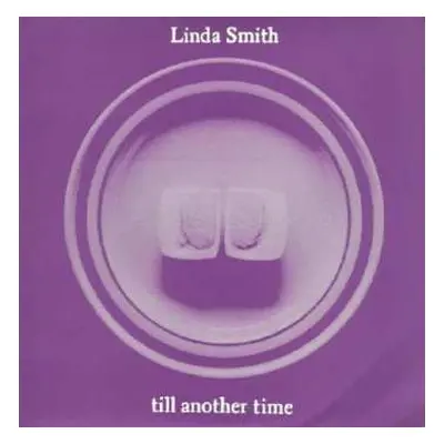 SP Linda Smith: 7-till Another Time