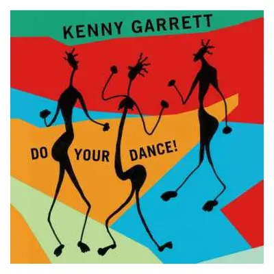 CD Kenny Garrett: Do Your Dance!