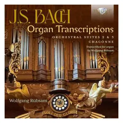 CD Johann Sebastian Bach: Orchestersuiten Nr.2 & 3 (orgeltranskriptionen)