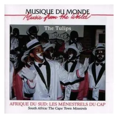 CD The Tulips: Afrique Du Sud: Les Ménestrels Du Cap = South Africa: The Cape Town Minstrels