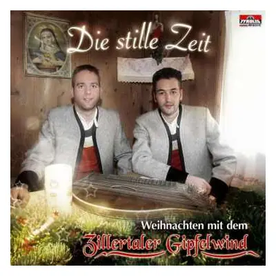 CD Zillertaler Gipfelwind: Die Stille Zeit