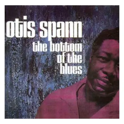 CD Otis Spann: The Bottom Of The Blues