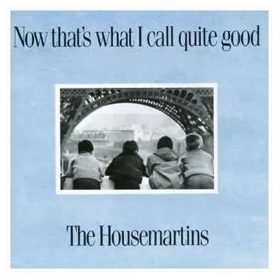 CD The Housemartins: Now That's What I Call Quite Good