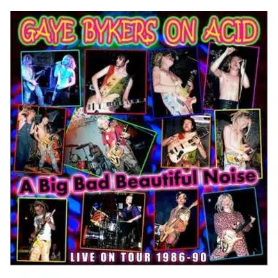 CD Gaye Bykers On Acid: A Big Bad Beautiful Noize (Live On Tour 1986-90)