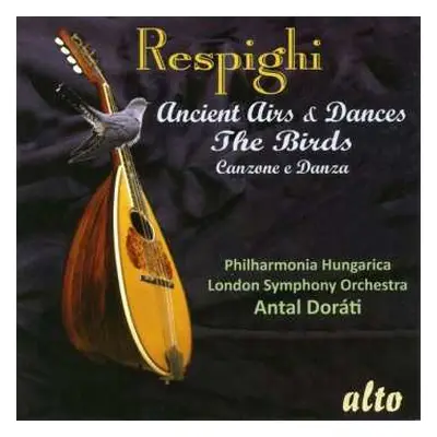 CD Ottorino Respighi: Ancient Airs & Dances, The Birds