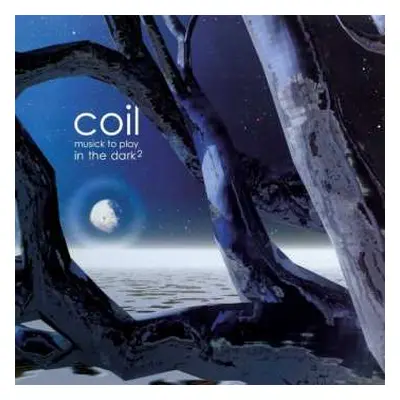 CD Coil: Musick To Play In The Dark²