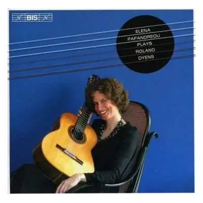 CD Elena Papandreou: Plays Roland Dyens