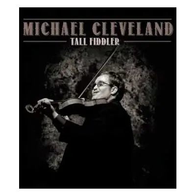 CD Michael Cleveland: Tall Fiddler