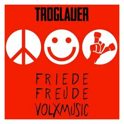 CD Troglauer: Friede Freude Volxmusik