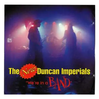 CD New Duncan Imperials: We're In A Band