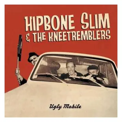 CD Hipbone Slim And The Knee Tremblers: Ugly Mobile