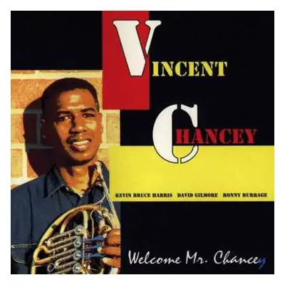 CD Vincent Chancey: Welcome Mr. Chancey