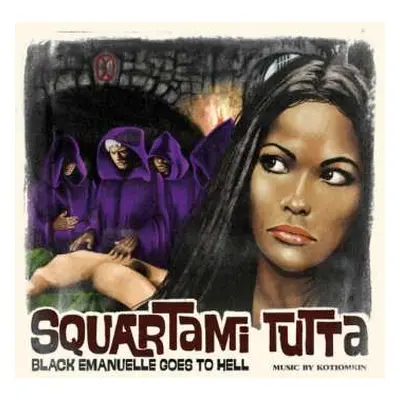 CD Kotiomkin: Squartami Tutta (Black Emanuelle Goes To Hell)