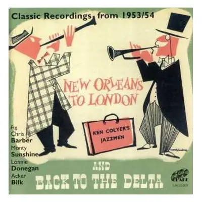 CD Ken Colyer's Jazzmen: New Orleans To London / Back To The Delta