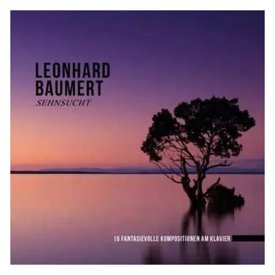 2CD Leonhard Baumert: Sehnsucht