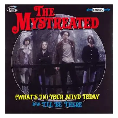 SP The Mystreated: (What's In) Your Mind Today / I'll Be There