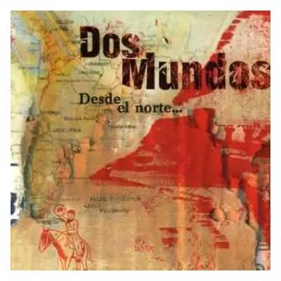 CD Dos Mundos: Desde El Norte...