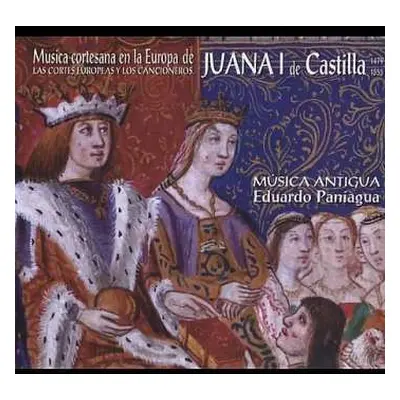 CD Eduardo Paniagua: Música Cortesana En La Europa De Juana I De Castilla