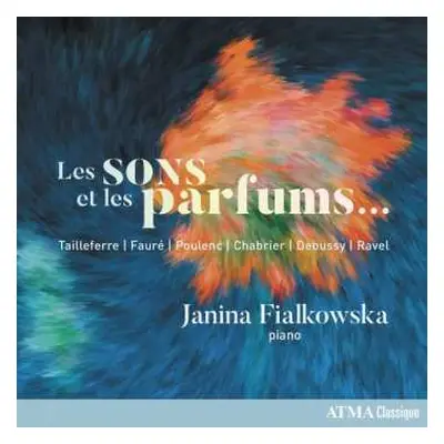 CD Janina Fialkowska: Les Sons Et Les Parfums