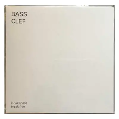 LP Bass Clef: inner space break free