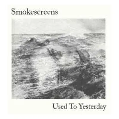 LP Smokescreens: Used To Yesterday