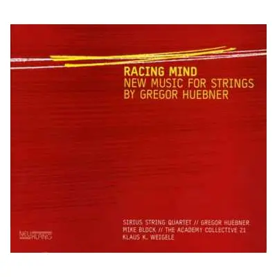 CD Sirius String Quartet: Racing Mind (New Music For Strings By Gregor Huebner)