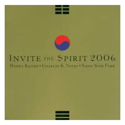 CD Henry Kaiser: Invite The Spirit 2006