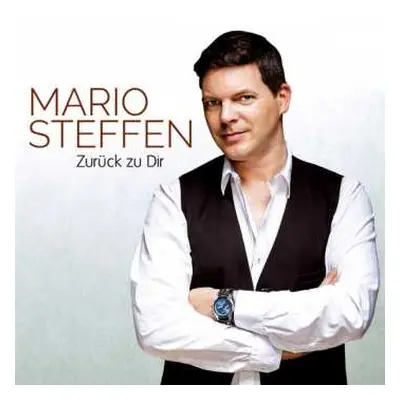 CD Mario Steffen: Zurück Zu Dir