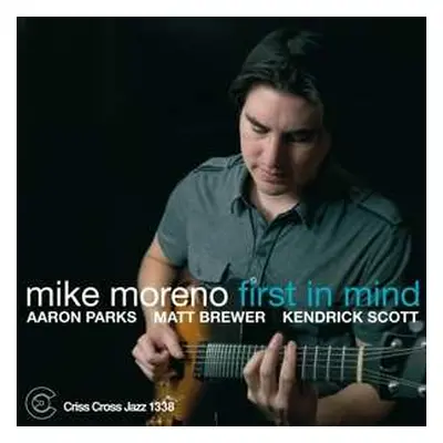 CD Mike Moreno: First In Mind