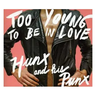 CD Hunx And His Punx: Too Young To Be In Love