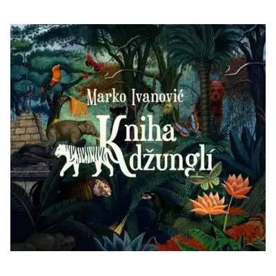 CD Czech Philharmonic: Ivanovic: Kniha Dzungli