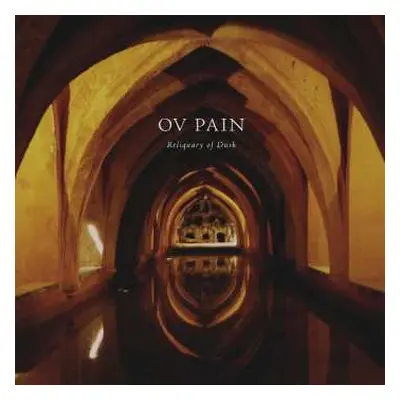 LP Ov Pain: Reliquary of Dusk LTD