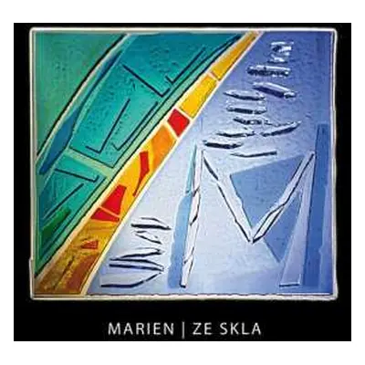 CD Marien: Ze Skla