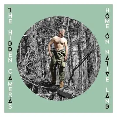 LP The Hidden Cameras: Home On Native Land CLR