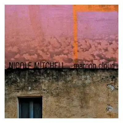 CD Nicole Mitchell: Maroon Cloud