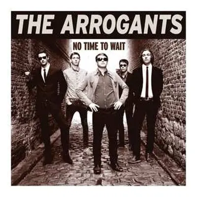 CD The Arrogants: No Time To Wait