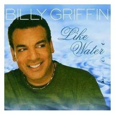 CD Billy Griffin: Like Water