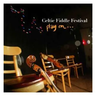 CD Celtic Fiddle Festival: Play on...