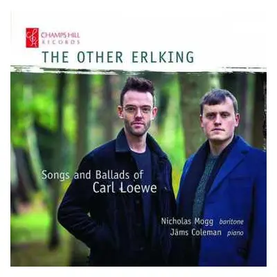 CD Carl Loewe: The Other Erlking: Songs And Ballads Of Carl Loewe