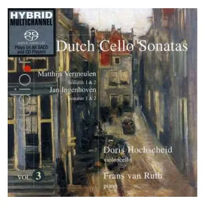 SACD Matthijs Vermeulen: Doris Hochscheid - Dutch Sonatas Für Cello & Klavier Vol.3