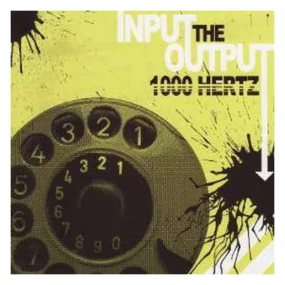 CD 1000 Hertz: Input The Output