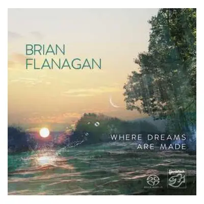 SACD Brian Flanagan: Where Dreams Are Made