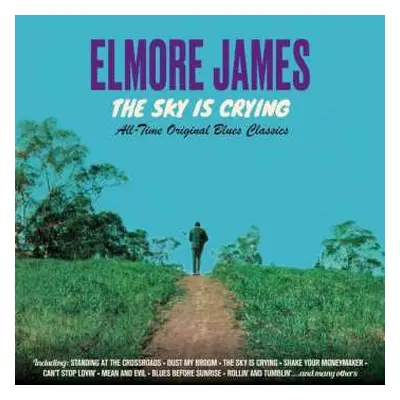 CD Elmore James: The Sky Is Crying - All-Time Original Blues Classics