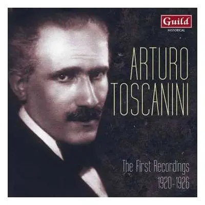 CD Ottorino Respighi: Arturo Toscanini - The First Recordings 1920-1926