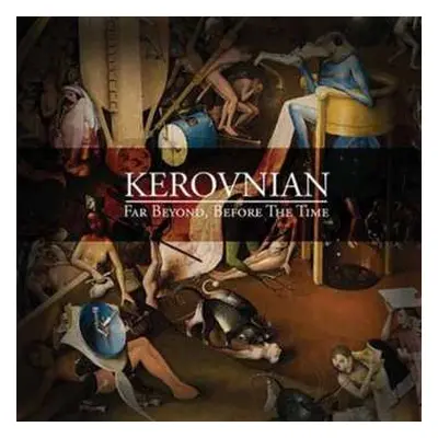 CD Kerovnian: Far Beyond, Before The Time