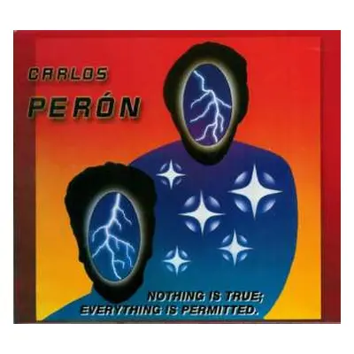 2CD Carlos Peron: Nothing Is True; Everything Is Permitted